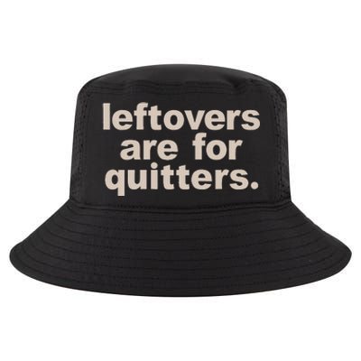 Leftovers Are For Quitters Thanksgiving Dinner Funny Cool Comfort Performance Bucket Hat