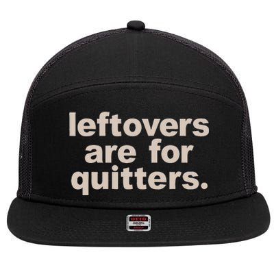 Leftovers Are For Quitters Thanksgiving Dinner Funny 7 Panel Mesh Trucker Snapback Hat