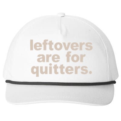 Leftovers Are For Quitters Thanksgiving Dinner Funny Snapback Five-Panel Rope Hat