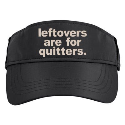 Leftovers Are For Quitters Thanksgiving Dinner Funny Adult Drive Performance Visor