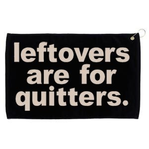 Leftovers Are For Quitters Thanksgiving Dinner Funny Grommeted Golf Towel