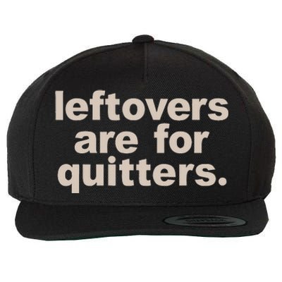 Leftovers Are For Quitters Thanksgiving Dinner Funny Wool Snapback Cap