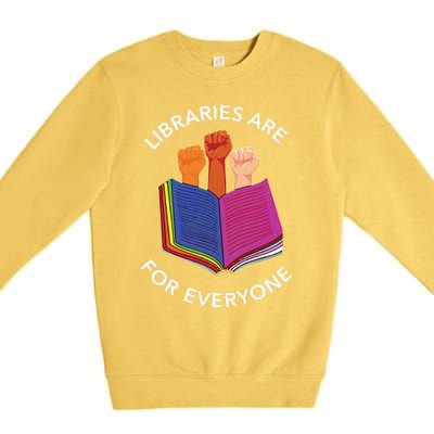 Libraries Are For Everyone Premium Crewneck Sweatshirt