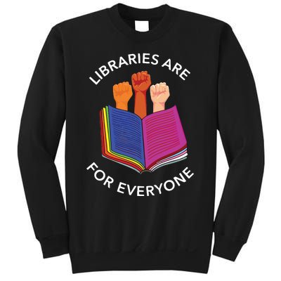 Libraries Are For Everyone Sweatshirt