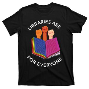 Libraries Are For Everyone T-Shirt