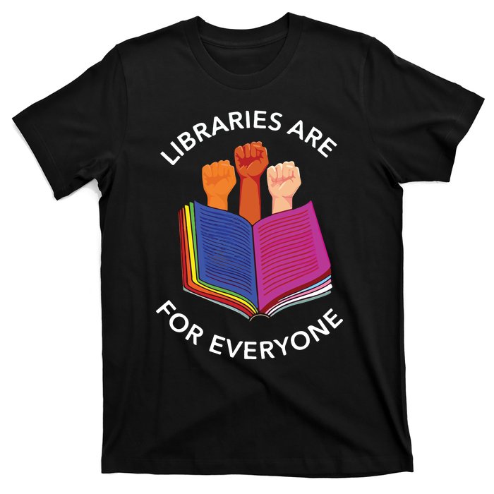 Libraries Are For Everyone T-Shirt