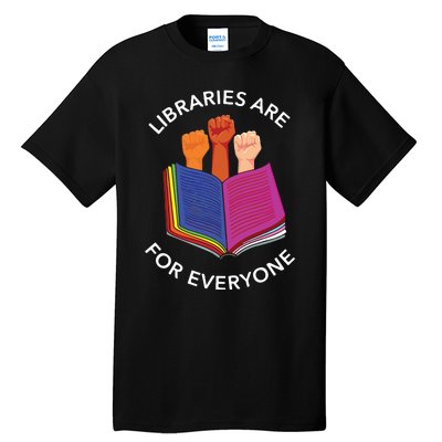 Libraries Are For Everyone Tall T-Shirt