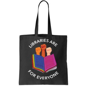 Libraries Are For Everyone Tote Bag