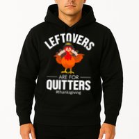 Leftovers Are For The Quitters Hoodie
