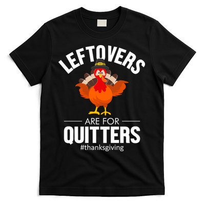 Leftovers Are For The Quitters T-Shirt