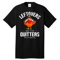 Leftovers Are For The Quitters Tall T-Shirt