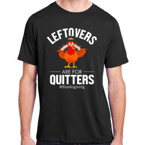 Leftovers Are For The Quitters Adult ChromaSoft Performance T-Shirt