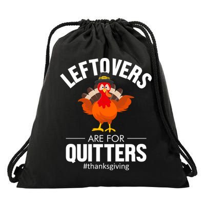 Leftovers Are For The Quitters Drawstring Bag