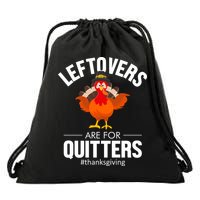 Leftovers Are For The Quitters Drawstring Bag