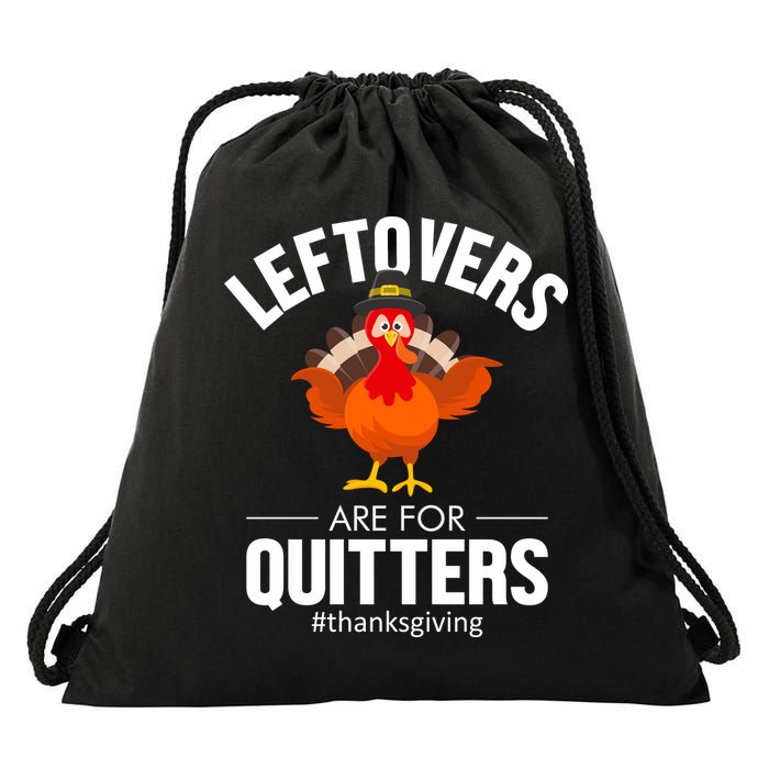 Leftovers Are For The Quitters Drawstring Bag