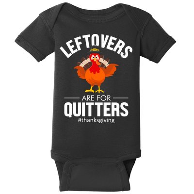 Leftovers Are For The Quitters Baby Bodysuit