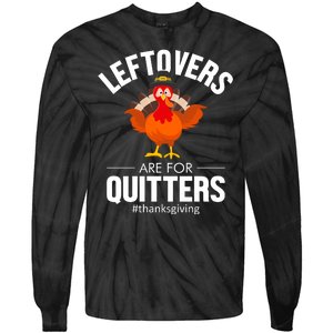 Leftovers Are For The Quitters Tie-Dye Long Sleeve Shirt