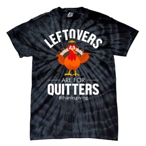 Leftovers Are For The Quitters Tie-Dye T-Shirt