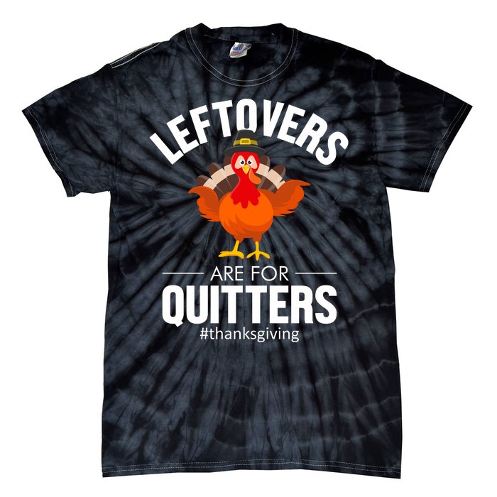 Leftovers Are For The Quitters Tie-Dye T-Shirt