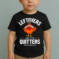 Leftovers Are For The Quitters Toddler T-Shirt
