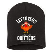 Leftovers Are For The Quitters Short Acrylic Beanie