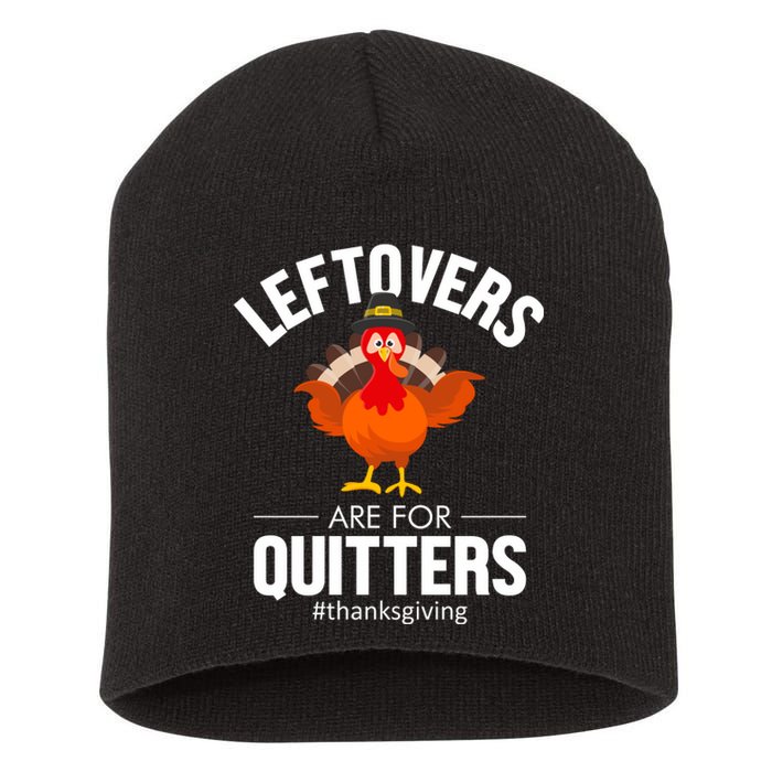 Leftovers Are For The Quitters Short Acrylic Beanie