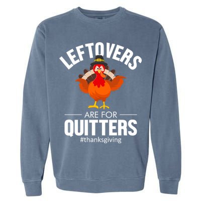 Leftovers Are For The Quitters Garment-Dyed Sweatshirt
