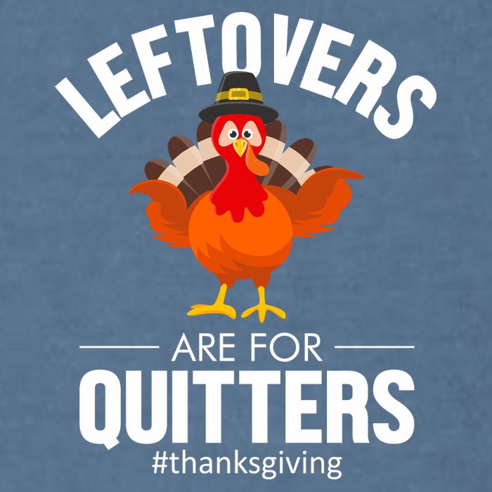 Leftovers Are For The Quitters Garment-Dyed Sweatshirt
