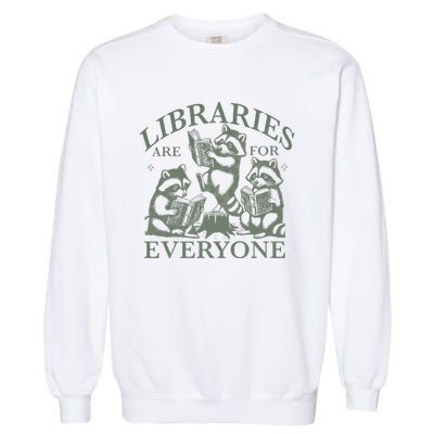 Libraries Are For Everyone Racoon Read Banned Book Librarian Garment-Dyed Sweatshirt