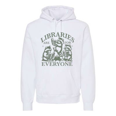 Libraries Are For Everyone Racoon Read Banned Book Librarian Premium Hoodie