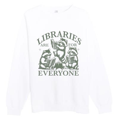 Libraries Are For Everyone Racoon Read Banned Book Librarian Premium Crewneck Sweatshirt