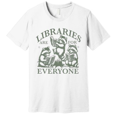 Libraries Are For Everyone Racoon Read Banned Book Librarian Premium T-Shirt