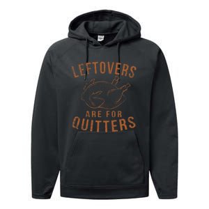 Leftovers Are For Quitters Thanksgiving Funny Turkey Leg Day Performance Fleece Hoodie