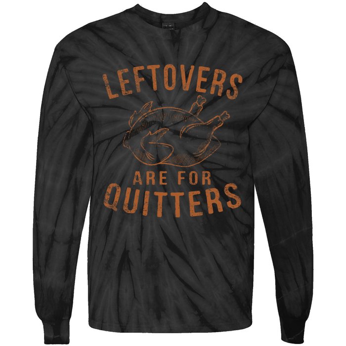 Leftovers Are For Quitters Thanksgiving Funny Turkey Leg Day Tie-Dye Long Sleeve Shirt