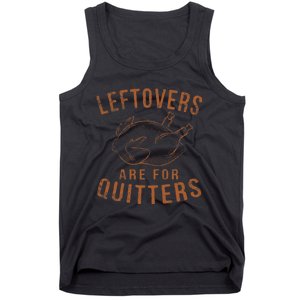 Leftovers Are For Quitters Thanksgiving Funny Turkey Leg Day Tank Top