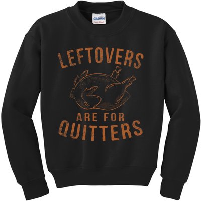 Leftovers Are For Quitters Thanksgiving Funny Turkey Leg Day Kids Sweatshirt