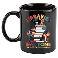 Libraries Are For Everyone Were All One The Same Page 11oz C Handle Ceramic Mug