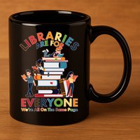 Libraries Are For Everyone Were All One The Same Page 11oz C Handle Ceramic Mug