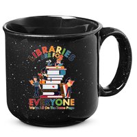 Libraries Are For Everyone Were All One The Same Page 15oz Campfire Ceramic Mug
