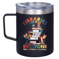Libraries Are For Everyone Were All One The Same Page 12oz Stainless Steel Coffee Mug