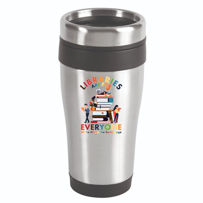 Libraries Are For Everyone Were All One The Same Page 16oz Travel Tumbler