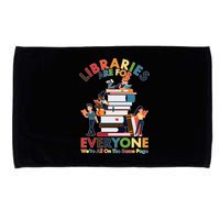Libraries Are For Everyone Were All One The Same Page Microfiber Hand Towel