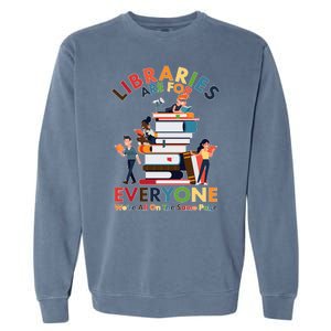 Libraries Are For Everyone Were All One The Same Page Garment-Dyed Sweatshirt