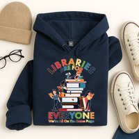 Libraries Are For Everyone Were All One The Same Page Hoodie
