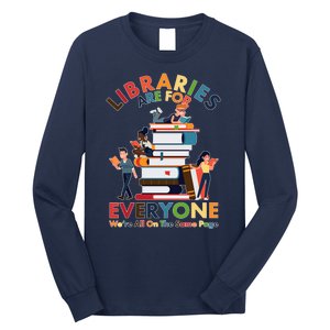 Libraries Are For Everyone Were All One The Same Page Long Sleeve Shirt