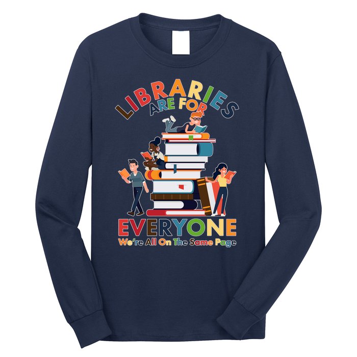 Libraries Are For Everyone Were All One The Same Page Long Sleeve Shirt