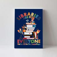 Libraries Are For Everyone Were All One The Same Page Canvas