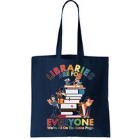 Libraries Are For Everyone Were All One The Same Page Bag