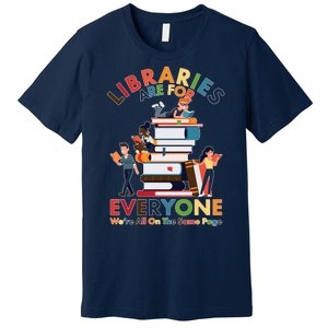 Libraries Are For Everyone Were All One The Same Page Premium T-Shirt