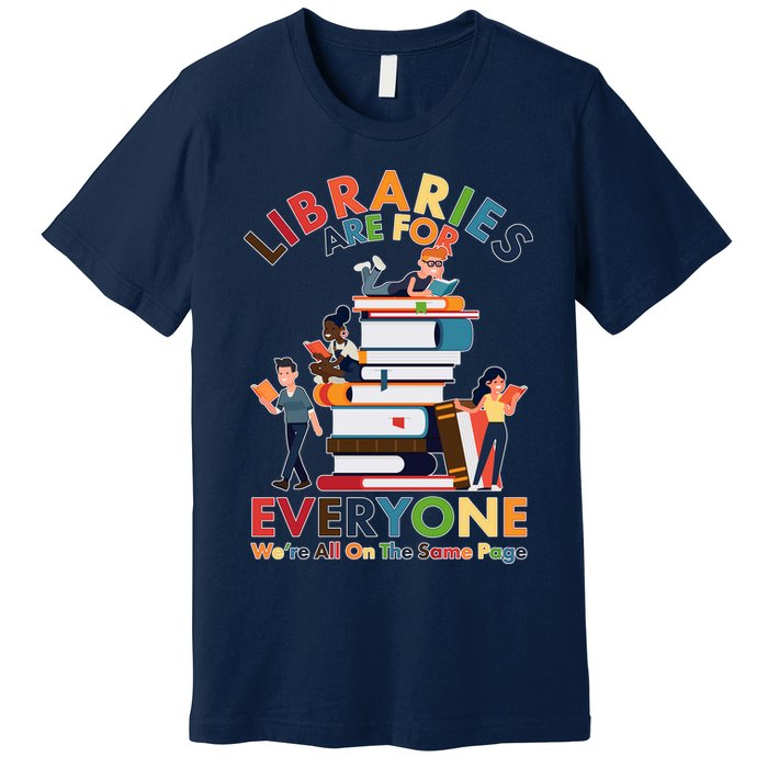 Libraries Are For Everyone Were All One The Same Page Premium T-Shirt
